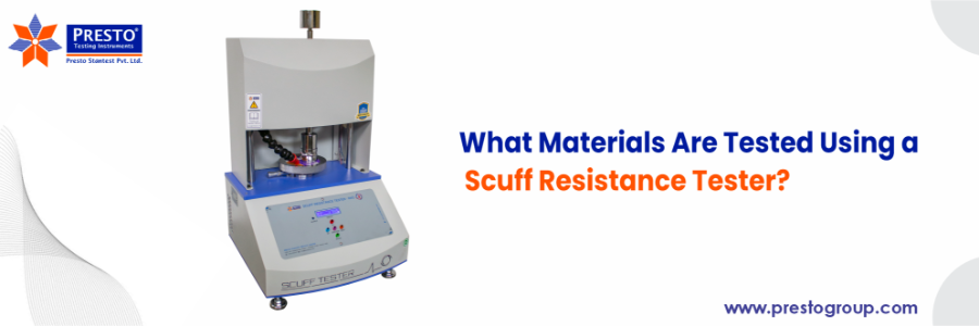 What Materials Are Tested Using a Scuff Resistance Tester?