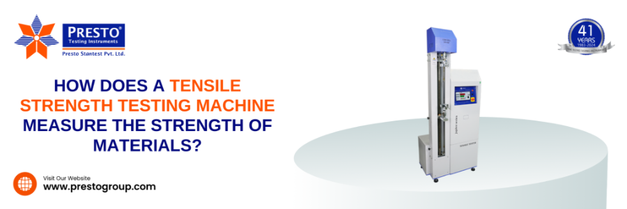 How does a Tensile Strength Testing Machine Measure the Strength 
